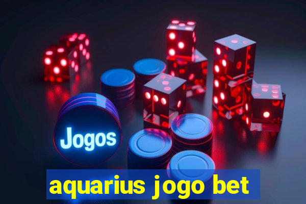 aquarius jogo bet